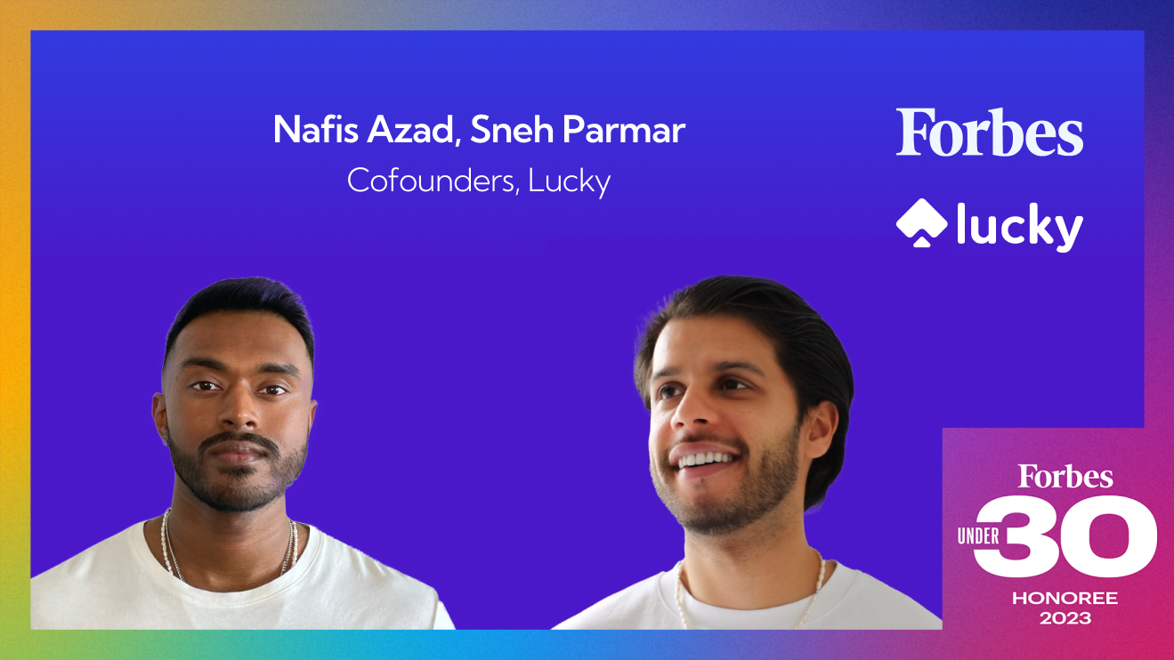 Sneh Parmar & Nafis Azad Featured in Forbes 30 Under 30 2023